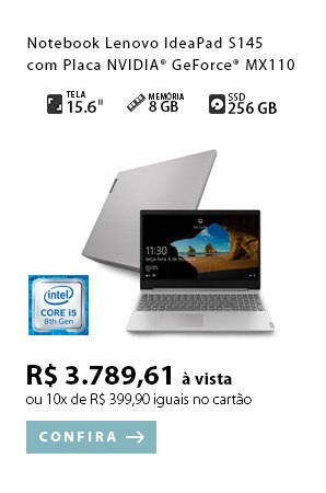 PRODUTO 7 - Notebook Lenovo IdeaPad S145 com placa NVIDIA® GeForce® MX110
