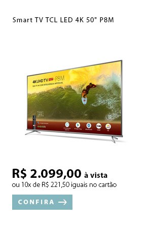 PRODUTO EX1 - Smart TV TCL LED 4K 50