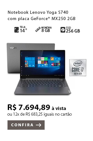 PRODUTO EX1 - Notebook Lenovo Yoga S740 com placa GeForce® MX250 2GB