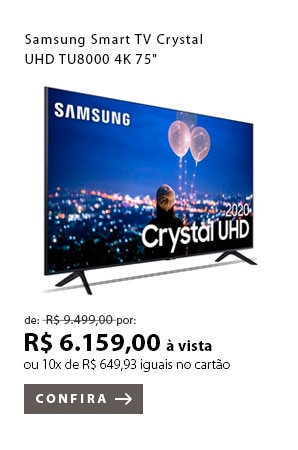 PRODUTO 1 - Samsung Smart TV Crystal UHD TU8000 4K 75"