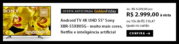 BANNER Ex1 - "Android TV 4K UHD 55"" Sony XBR-55X805G - muito mais cores, Netflix e inteligência artificial