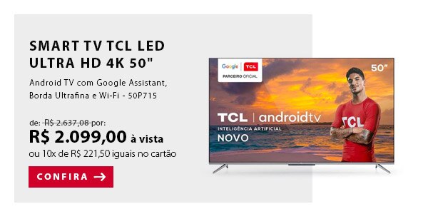 BANNER 2 - "Smart TV TCL LED Ultra HD 4K 50"" Android TV com Google Assistant, Bordas Ultrafinas e Wi-Fi - 50P715